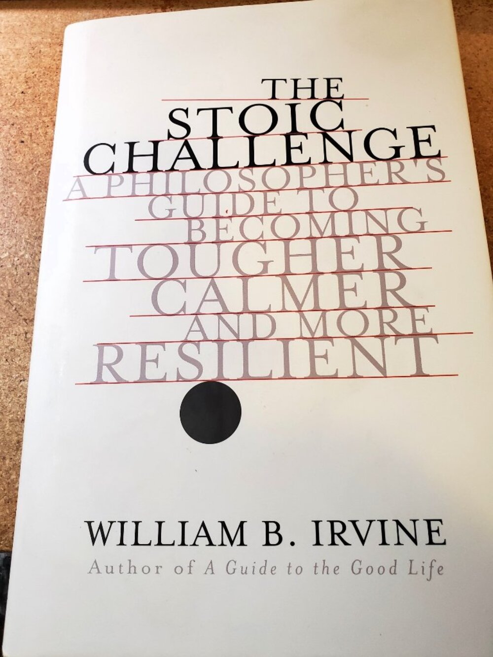 The Stoic Challenge By William B. Irvine, Published by W.W. Norton & Company